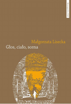 Głos, ciało, scena....