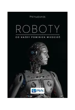Roboty. Co każdy powinien...