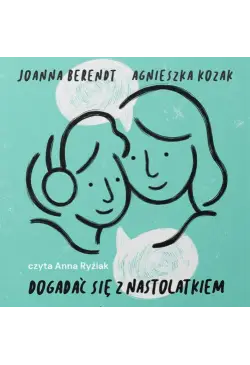 Dogadać się z nastolatkiem