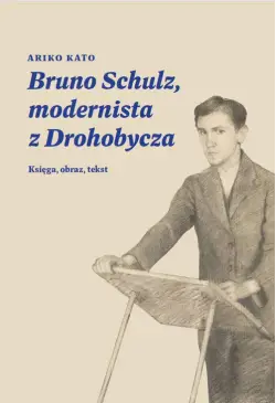 Bruno Schulz, modernista z...