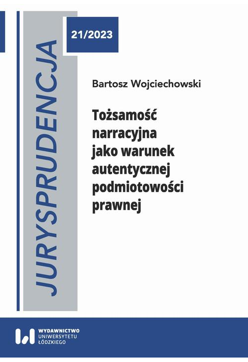 Tożsamość narracyjna jako warunek autentycznej podmiotowości prawnej