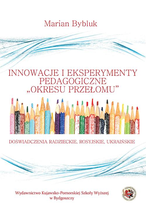 Innowacje i eksperymenty pedagogiczne "okresu przełomu". Doświadczenia radzieckie, rosyjskie i ukraińskie