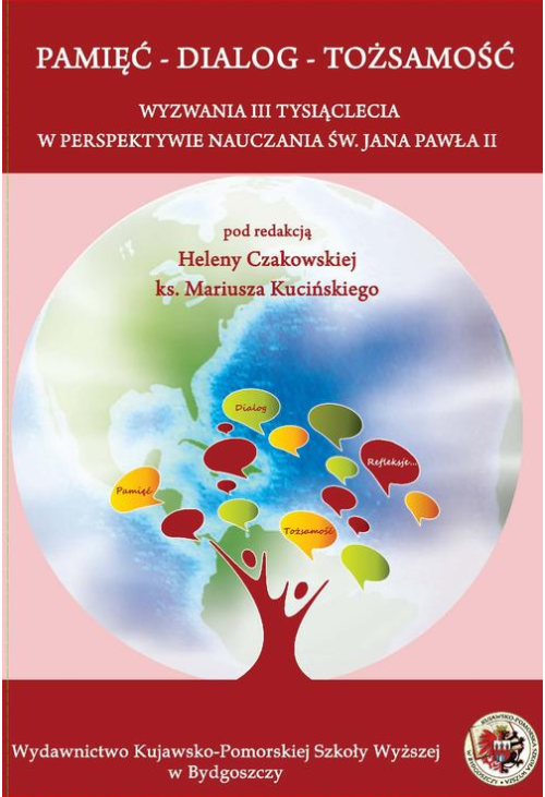 Pamięć – Dialog –Tożsamość. Wyzwania III tysiąclecia w perspektywie nauczania św. Jana Pawła II