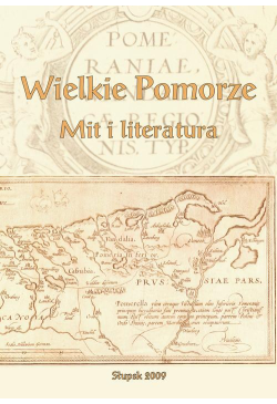 Wielkie Pomorze. Mit i...