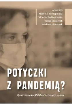 Potyczki z pandemią? Życie...