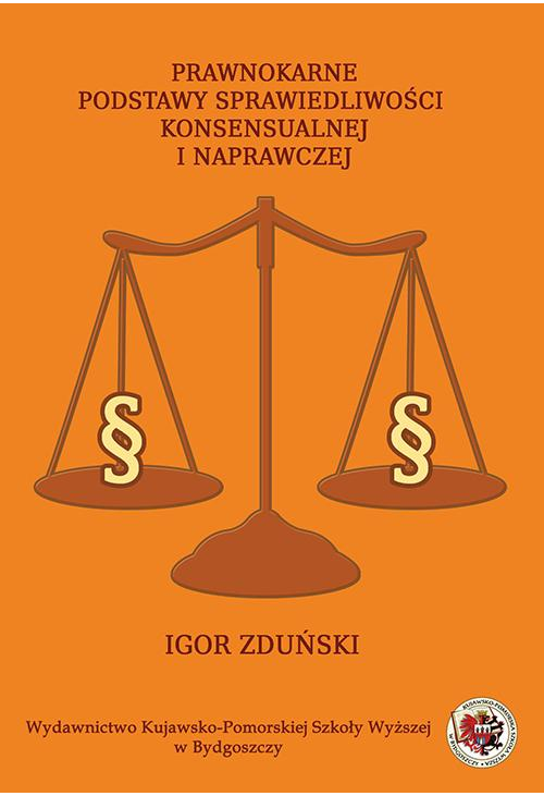 Prawnokarne podstawy sprawiedliwości konsensualnej i naprawczej