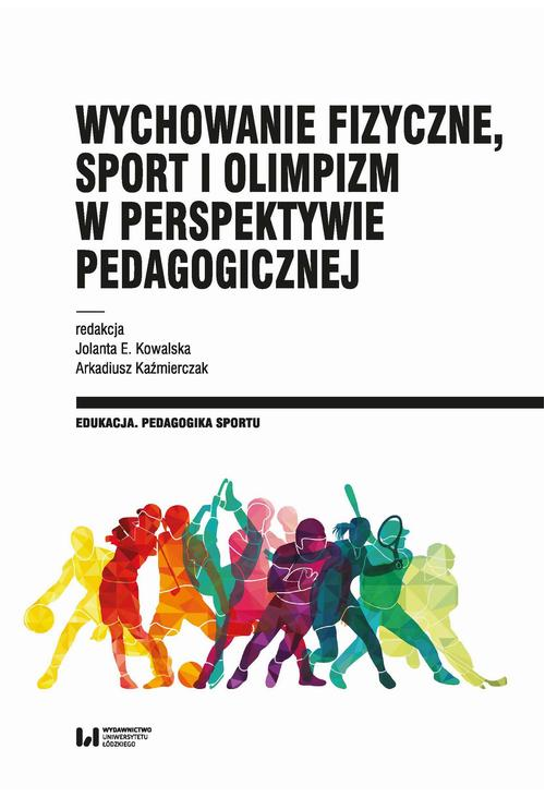 Wychowanie fizyczne, sport i olimpizm w perspektywie pedagogicznej