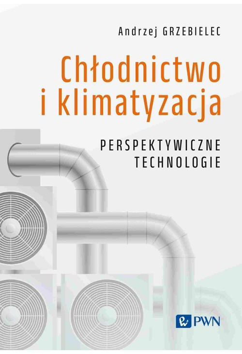 Chłodnictwo i klimatyzacja. Perspektywiczne technologie