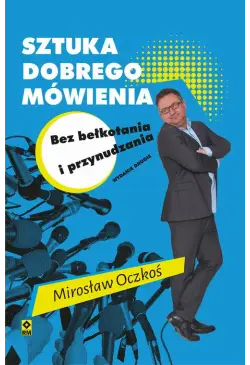 Sztuka dobrego mówienia bez...