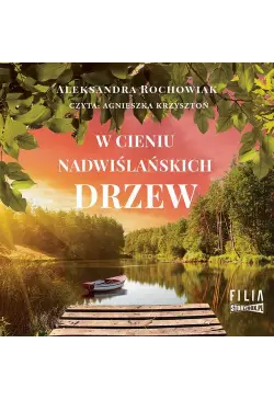 W cieniu nadwiślańskich drzew