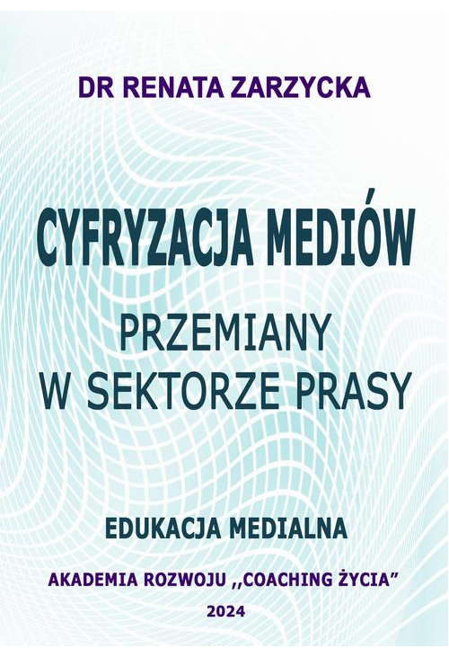 Cyfryzacja mediów. Przemiany w sektorze prasy. Edukacja Medialna