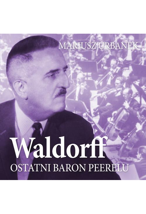 Waldorff. Ostatni baron Peerelu