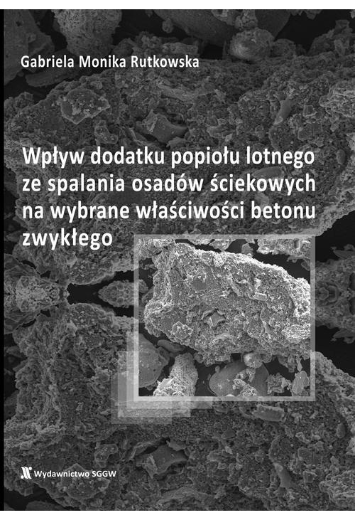 Wpływ dodatku popiołu lotnego ze spalania osadów ściekowych na wybrane właściwości betonu zwykłego