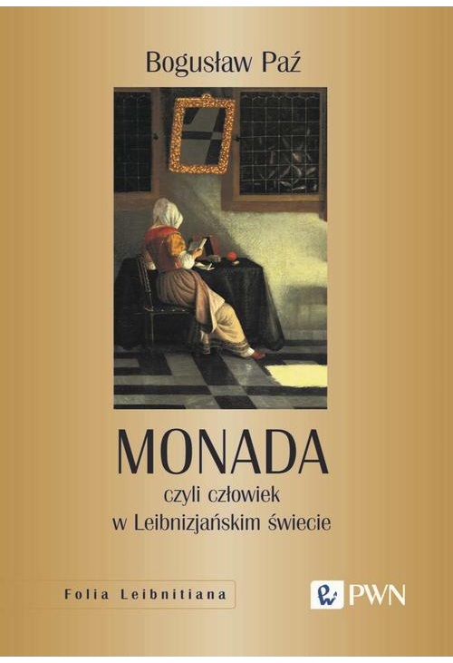 Monada, czyli człowiek w Leibnizjańskim świecie