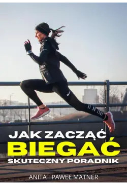 Jak zacząć biegać Poradnik...