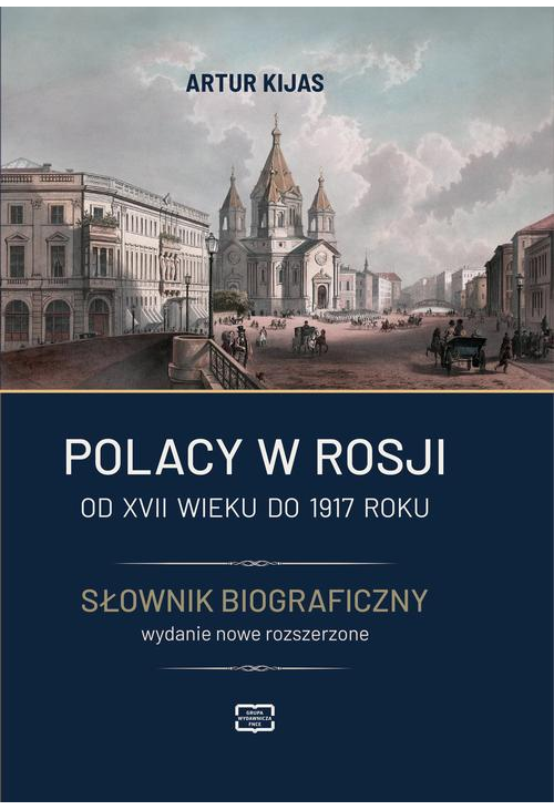Polacy w Rosji od XVII wieku do 1917 roku. Słownik biograficzny.