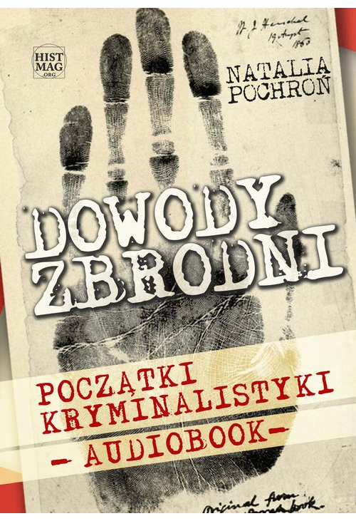 Dowody zbrodni. Początki kryminalistyki