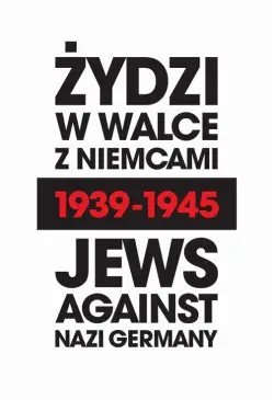Żydzi w walce z Niemcami...