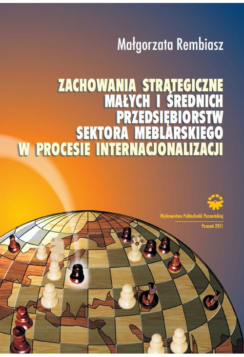 Zachowania strategiczne małych i średnich przedsiębiorstw sektora meblarskiego w procesie internacjonalizacji