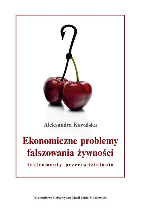 Ekonomiczne problemy fałszowania żywności. Instrumenty przeciwdziałania