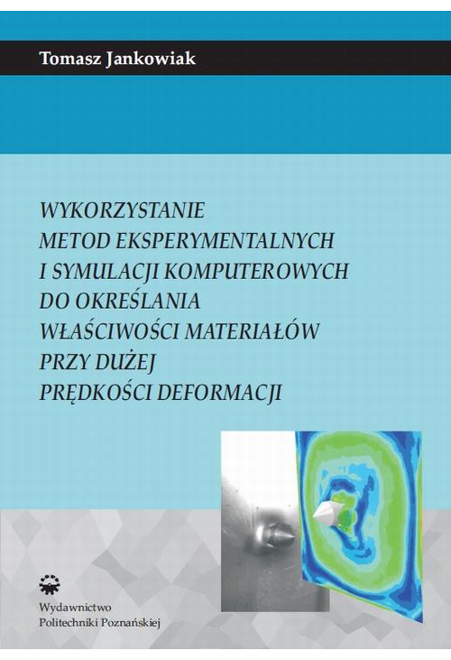 Wykorzystanie metod eksperymentalnych i symulacji komputerowych do określenia właściwości materiałów przy dużej prędkości de...