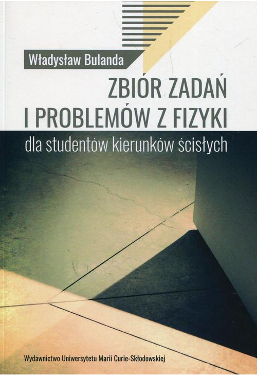 Zbiór zadań i problemów z fizyki dla studentów kierunków ścisłych