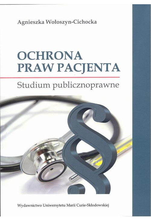 Ochrona praw pacjenta. Studium publicznoprawne