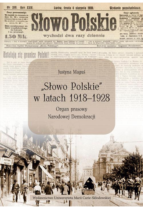 „Słowo Polskie” w latach 1918-1928. Organ prasowy Narodowej Demokracji