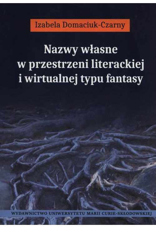 Nazwy własne w przestrzeni literackiej i wirtualnej typu fantasy