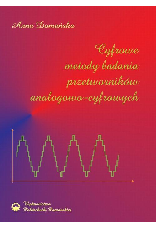 Cyfrowe metody badania przetworników analogowo-cyfrowych