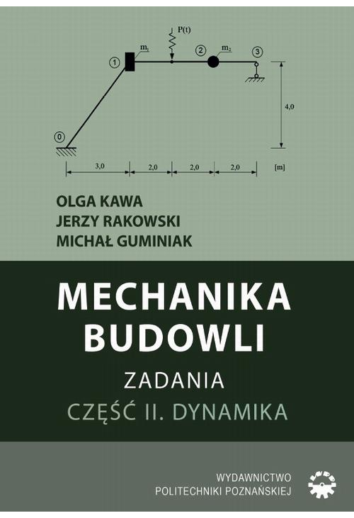 Mechanika budowli. Zadania. Część II. Dynamika