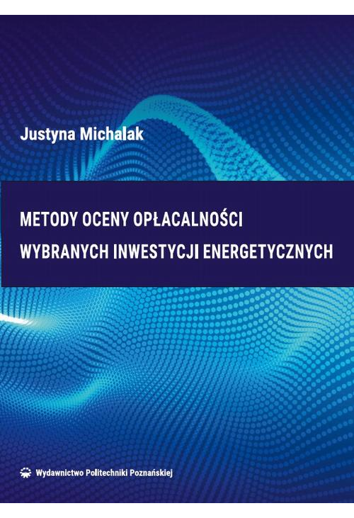 Metody oceny opłacalności wybranych inwestycji energetycznych