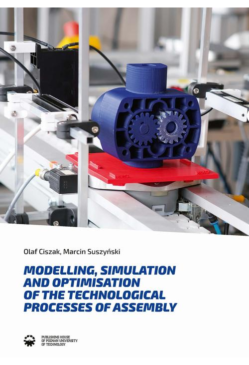 Modelling, simulation and optimisation of the technological processes of assembly