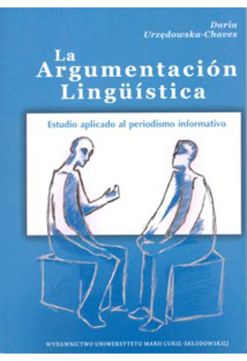 La Argumentacion Linguistica. Estudio aplicado al periodismo informativo
