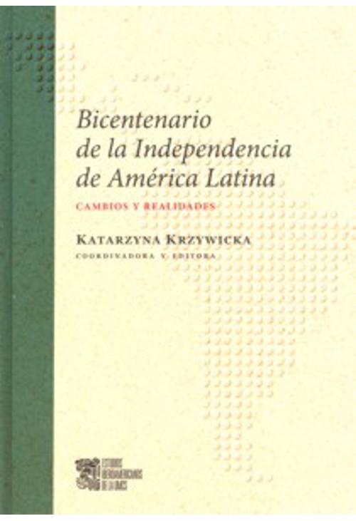 Bicentenario de la Independencia de America Latina Cambios y realidades