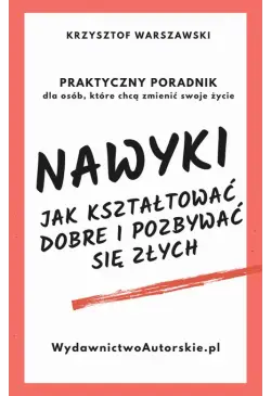 Nawyki. Jak kształtować...