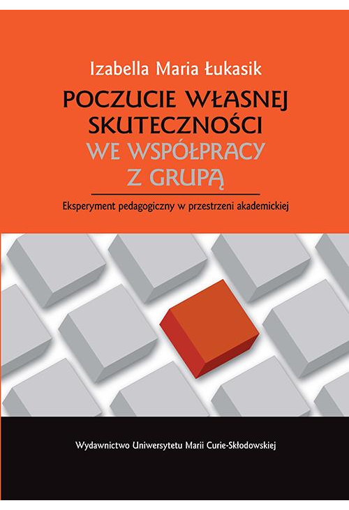 Poczucie własnej skuteczności we współpracy z grupą. Eksperyment pedagogiczny w przestrzeni akademickiej