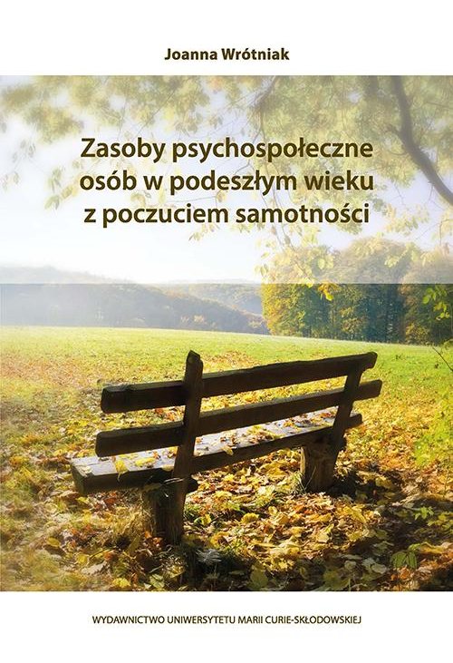 Zasoby psychospołeczne osób w podeszłym wieku z poczuciem samotności