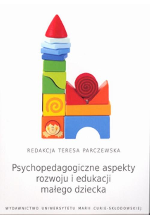 Psychopedagogiczne aspekty rozwoju i edukacji małego dziecka