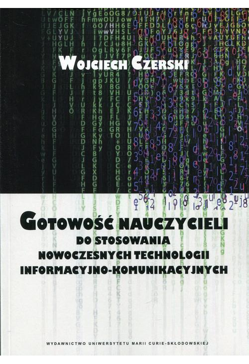 Gotowość nauczycieli do stosowania nowoczesnych technologii informacyjno-komunikacyjnych