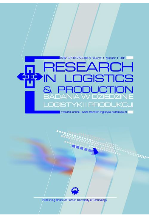 Research in Logistics & Production - Badania w dziedzinie logistyki i produkcji, Vol. 1, No. 1, 2011