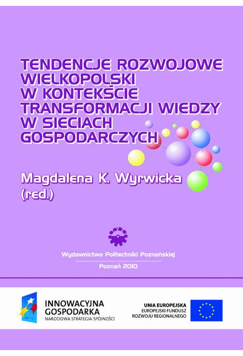 Tendencje rozwojowe Wielkopolski w kontekście transformacji wiedzy w sieciach gospodarczych