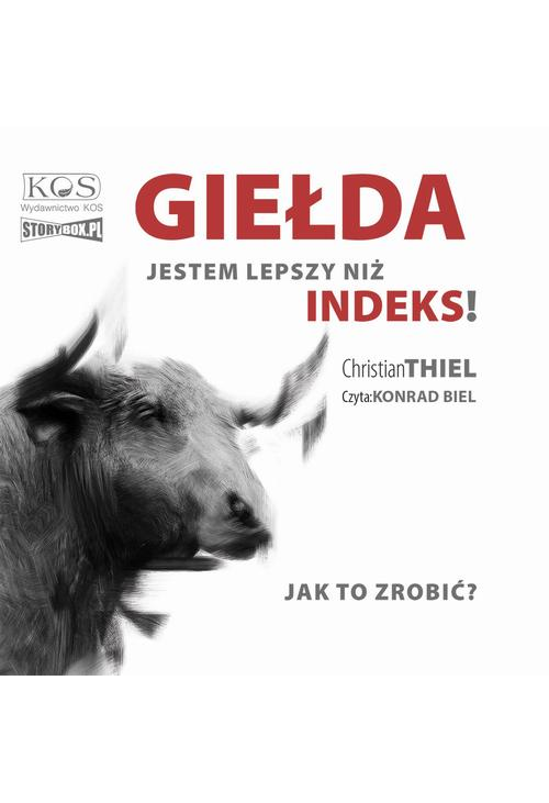 Giełda. Jestem lepszy niż indeks! Jak to zrobić?