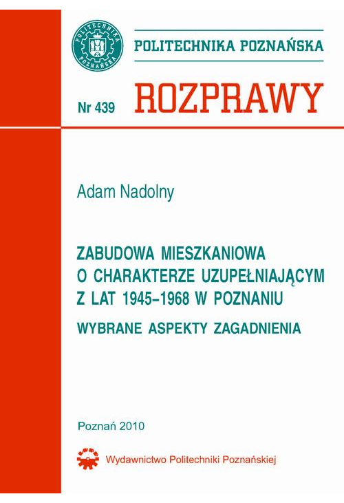 Zabudowa mieszkaniowa o charakterze uzupełniającym z lat 1945-1968 w Poznaniu. Wybrane aspekty zagadnienia