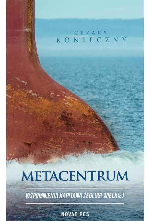 Metacentrum. Wspomnienia kapitana żeglugi wielkiej