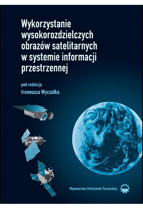 Wykorzystanie wysokorozdzielczych obrazów satelitarnych w systemie informacji przestrzennej