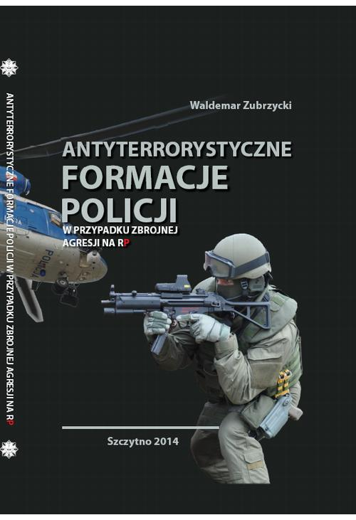 Antyterrorystyczne formacje Policji w przypadku zbrojnej agresji na RP