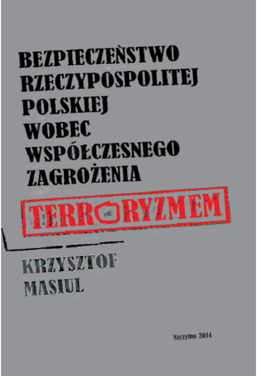 Bezpieczeństwo Rzeczypospolitej Polskiej wobec współczesnego zagrożenia terroryzmem