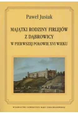 Majątki rodziny Firlejów z...