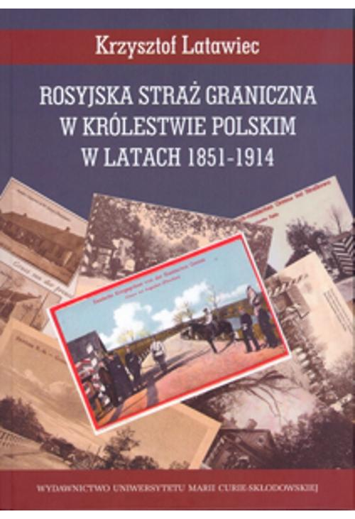 Rosyjska straż graniczna w Królestwie Polskim w latach 1851-1914